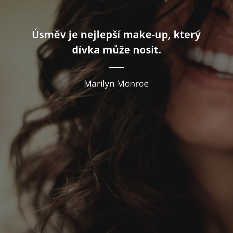 Marilyn Monroe citar: „Úsměv je nejlepší make-up, který dívka může nosit.“