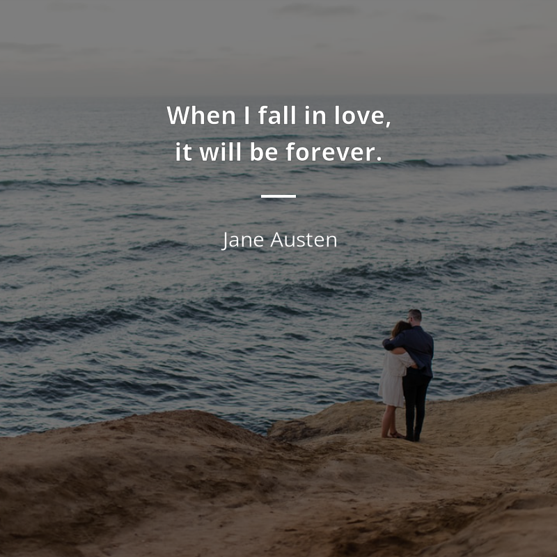 Jane Austen citar: “When I fall in love, it will be forever.”
