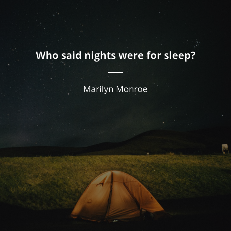 Marilyn Monroe citar: “Who said nights were for sleep?”